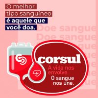 Campanha para doação de sangue da Corsul, "A vida nos envolve, o sangue nos une".